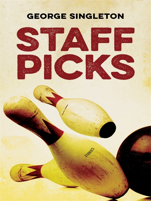 Title details for Staff Picks by George Singleton - Available